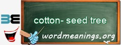 WordMeaning blackboard for cotton-seed tree